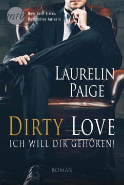 Ich will dir gehören! / Dirty Love Bd.1 (eBook, ePUB) - Paige, Laurelin