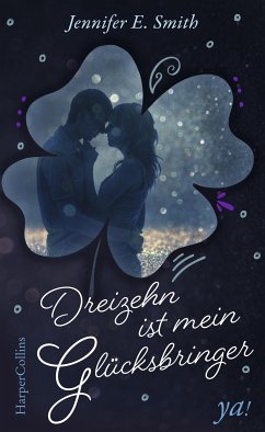 Dreizehn ist mein Glücksbringer (eBook, ePUB) - Smith, Jennifer E.