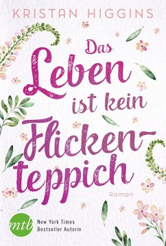 Das Leben ist kein Flickenteppich (eBook, ePUB) - Higgins, Kristan