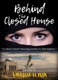 Behind The Closed House: A Coming Of Age Contemporary Novel (eBook, ePUB) Behind The Closed House: A Coming Of Age Contemporary Novel (eBook, ePUB)