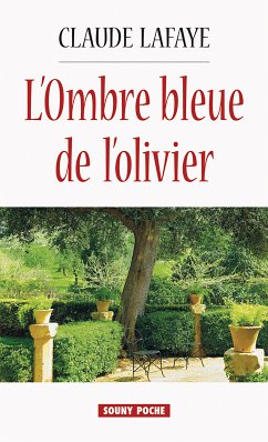 L'Ombre bleue de l’olivier (eBook, ePUB) - Lafaye, Claude