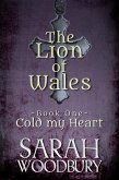 Cold my Heart (The Lion of Wales, #1) (eBook, ePUB)