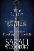 Frost against the Hilt (The Lion of Wales, #5) (eBook, ePUB)