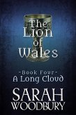 A Long Cloud (The Lion of Wales, #4) (eBook, ePUB)