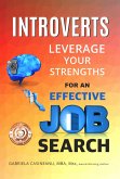 Introverts: Leverage Your Strengths for an Effective Job Search (eBook, ePUB) Introverts: Leverage Your Strengths for an Effective Job Search (eBook, ePUB)