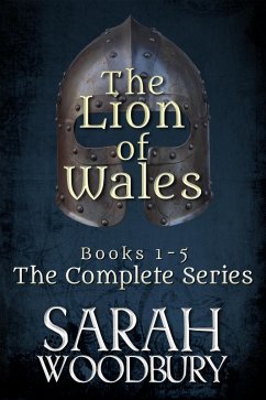 The Lion of Wales: The Complete Series (Books 1-5) (eBook, ePUB) - Woodbury, Sarah