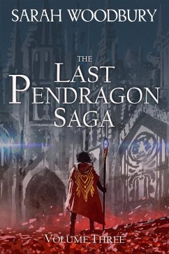 Cover The Last Pendragon Saga Volume 3 (The Last Pendragon Saga Boxed Set, #3) (eBook, ePUB)