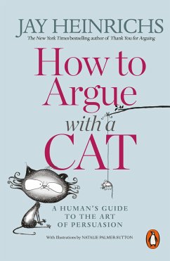 How to Argue with a Cat - Heinrichs, Jay