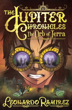 The Orb of Terra (The Jupiter Chronicles, #3) (eBook, ePUB) - Ramirez, Leonardo