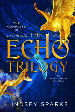 The Echo Trilogy Collection: The Complete Series (Echo World, #1) (eBook, ePUB) - Sparks, Lindsey; Fairleigh, Lindsey