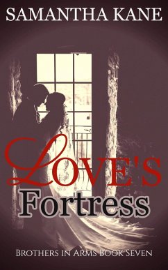 Love's Fortress (Brothers in Arms, #7) (eBook, ePUB) - Kane, Samantha