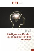 L'intelligence artificielle : ses enjeux en droit civil européen