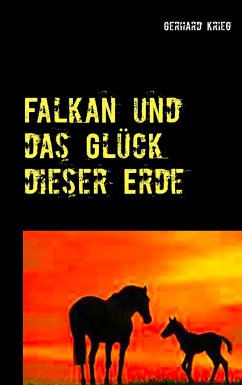 Falkan und das Glück dieser Erde - Krieg, Gerhard