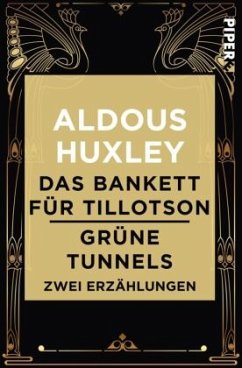 Das Bankett für Tillotson / Grüne Tunnels - Huxley, Aldous