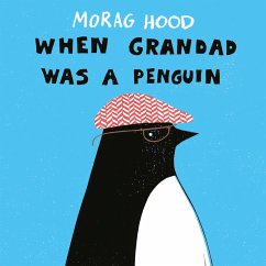 When Grandad Was a Penguin - Hood, Morag
