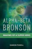 Alpha-Beta Bronson (eBook, ePUB)