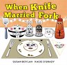 When Knife Married Fork (eBook, ePUB) - Bild 1