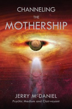 Channeling the Mothership (eBook, ePUB) - McDaniel, Jerry