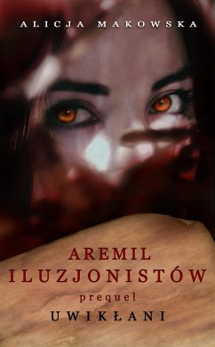 Aremil Iluzjonistów: Uwikłani (eBook, ePUB) - Makowska, Alicja