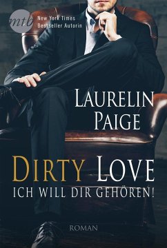 Ich will dir gehören! / Dirty Love Bd.1 - Paige, Laurelin