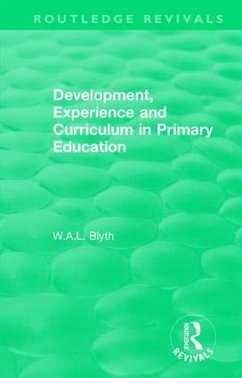 Development, Experience and Curriculum in Primary Education (1984) - Blyth, W a L