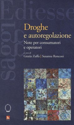 Droghe e autoregolamentazione. Note per consumatori e operatori Droghe e autoregolamentazione. Note per consumatori e operatori