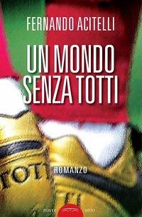 Cover Un mondo senza Totti