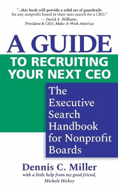 A Guide to Recruiting Your Next CEO - Miller, Dennis C.