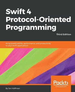 Swift 4 Protocol-Oriented Programming - Third Edition - Hoffman, Jon