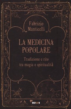 Cover La medicina popolare. Tradizione e rito tra magia e spiritualità