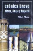 Crónica breve : hierro, linaje y brujería