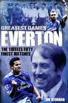 Everton Greatest Games - Keoghan, Jim