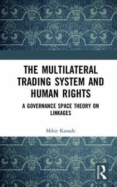 The Multilateral Trading System and Human Rights - Kanade, Mihir