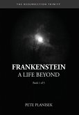 Frankenstein A Life Beyond