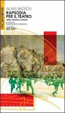 Rapsodia per il teatro. Arte, politica, evento