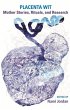 Placenta Wit: Mothers Stories, Rituals... - Bild 1