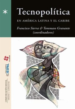 Tecnopolítica en América Latina y el Caribe - Gravante, Tommaso; Sierra Caballero, Francisco