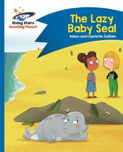 Reading Planet - The Lazy Baby Seal - Blue - Guillain, Adam; Guillain, Charlotte