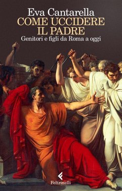 Cover Come uccidere il padre. Genitori e figli da Roma a oggi