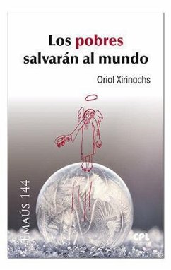 Los pobres salvarán al mundo - Centre de Pastoral Litúrgica; Xirinachs Benavent, Oriol