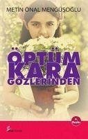 Öptüm Kara Gözlerinden - Önal Mengüsoglu, Metin