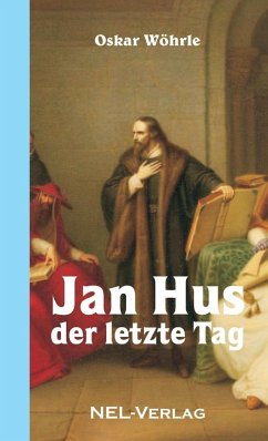 Jan Hus - Der letzte Tag - Wöhrle, Oskar