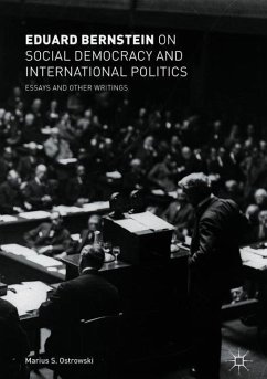 Eduard Bernstein on Social Democracy and International Politics - Bernstein, Eduard