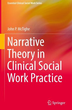 Narrative Theory in Clinical Social Work Practice - McTighe, John P.