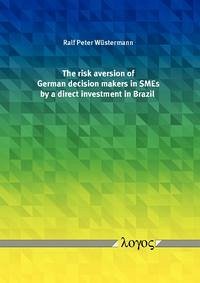 The risk aversion of German decision makers in SMEs by a direct investment in Brazil