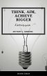 Think, Aim, Achieve Bigger (Self Help)... - Bild 1