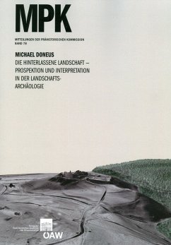 Die hinterlassene Landschaft - Prospektion und Interpretation in der Landschaftsarchäologie (eBook, PDF) - Doneus, Michael