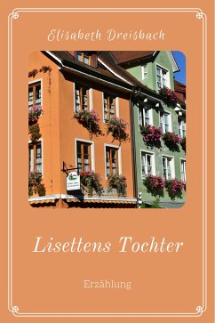 Lisettens Tochter (eBook, ePUB) - Dreisbach, Elisabeth