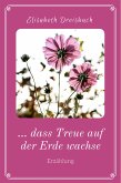 ... dass Treue auf der Erde wachse (eBook, ePUB)