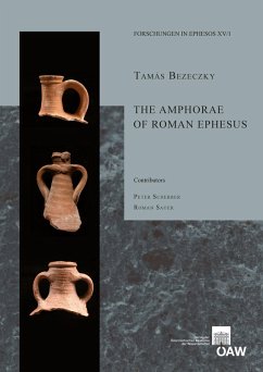 The Amphorae of Roman Ephesus (eBook, PDF) - Bezeczky, Tamás